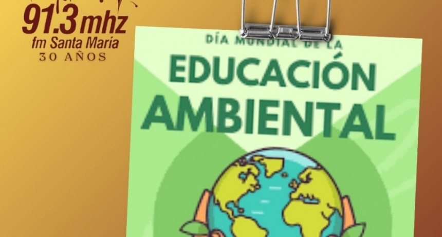 DÍA MUNDIAL DE LA EDUCACIÓN AMBIENTAL