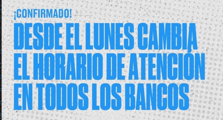 CAMBIO DE HORARIO EN LOS BANCOS